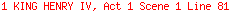 1 KING HENRY IV, Act 1 Scene 1 Line 81