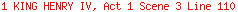1 KING HENRY IV, Act 1 Scene 3 Line 110