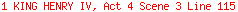 1 KING HENRY IV, Act 4 Scene 3 Line 115