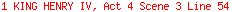 1 KING HENRY IV, Act 4 Scene 3 Line 54