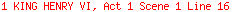 1 KING HENRY VI, Act 1 Scene 1 Line 16