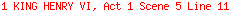 1 KING HENRY VI, Act 1 Scene 5 Line 11