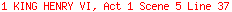 1 KING HENRY VI, Act 1 Scene 5 Line 37