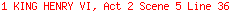 1 KING HENRY VI, Act 2 Scene 5 Line 36