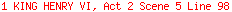 1 KING HENRY VI, Act 2 Scene 5 Line 98