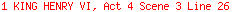 1 KING HENRY VI, Act 4 Scene 3 Line 26