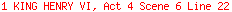 1 KING HENRY VI, Act 4 Scene 6 Line 22
