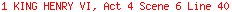 1 KING HENRY VI, Act 4 Scene 6 Line 40