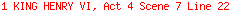 1 KING HENRY VI, Act 4 Scene 7 Line 22