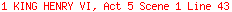 1 KING HENRY VI, Act 5 Scene 1 Line 43