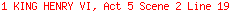 1 KING HENRY VI, Act 5 Scene 2 Line 19
