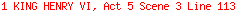 1 KING HENRY VI, Act 5 Scene 3 Line 113