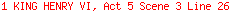 1 KING HENRY VI, Act 5 Scene 3 Line 26