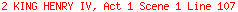 2 KING HENRY IV, Act 1 Scene 1 Line 107