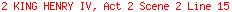 2 KING HENRY IV, Act 2 Scene 2 Line 15