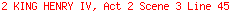 2 KING HENRY IV, Act 2 Scene 3 Line 45