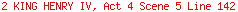 2 KING HENRY IV, Act 4 Scene 5 Line 142
