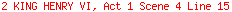 2 KING HENRY VI, Act 1 Scene 4 Line 15