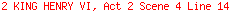2 KING HENRY VI, Act 2 Scene 4 Line 14