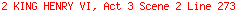 2 KING HENRY VI, Act 3 Scene 2 Line 273