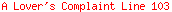 A Lover's Complaint Line 103