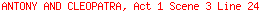 ANTONY AND CLEOPATRA, Act 1 Scene 3 Line 24