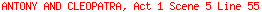 ANTONY AND CLEOPATRA, Act 1 Scene 5 Line 55