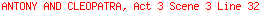 ANTONY AND CLEOPATRA, Act 3 Scene 3 Line 32