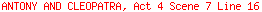 ANTONY AND CLEOPATRA, Act 4 Scene 7 Line 16
