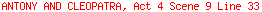 ANTONY AND CLEOPATRA, Act 4 Scene 9 Line 33