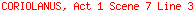CORIOLANUS, Act 1 Scene 7 Line 3