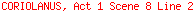CORIOLANUS, Act 1 Scene 8 Line 2