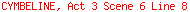 CYMBELINE, Act 3 Scene 6 Line 8
