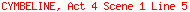 CYMBELINE, Act 4 Scene 1 Line 5