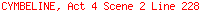 CYMBELINE, Act 4 Scene 2 Line 228