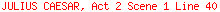 JULIUS CAESAR, Act 2 Scene 1 Line 40