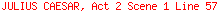 JULIUS CAESAR, Act 2 Scene 1 Line 57