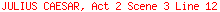 JULIUS CAESAR, Act 2 Scene 3 Line 12