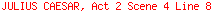 JULIUS CAESAR, Act 2 Scene 4 Line 8