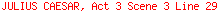 JULIUS CAESAR, Act 3 Scene 3 Line 29