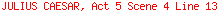 JULIUS CAESAR, Act 5 Scene 4 Line 13