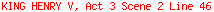 KING HENRY V, Act 3 Scene 2 Line 46