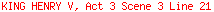 KING HENRY V, Act 3 Scene 3 Line 21