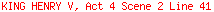 KING HENRY V, Act 4 Scene 2 Line 41