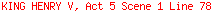 KING HENRY V, Act 5 Scene 1 Line 78
