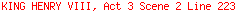 KING HENRY VIII, Act 3 Scene 2 Line 223