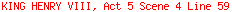KING HENRY VIII, Act 5 Scene 4 Line 59