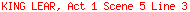 KING LEAR, Act 1 Scene 5 Line 3