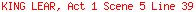KING LEAR, Act 1 Scene 5 Line 39