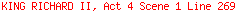 KING RICHARD II, Act 4 Scene 1 Line 269